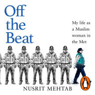 Off The Beat: My life as a brown, Muslim woman in the Met