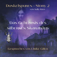 Dunkelspuren - Story 2: Das Geheimnis des silbernen Skarabäus