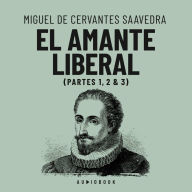 El amante liberal (Completo)