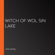 Witch of Wol Sin Lake (Abridged)