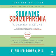 Surviving Schizophrenia, 7th Edition: A Family Manual