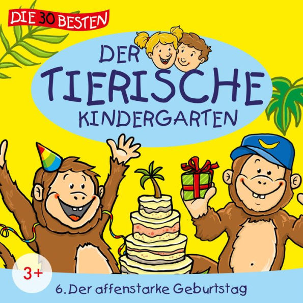 Folge 6: Der affenstarke Geburtstag