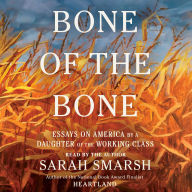 Bone of the Bone: Essays on America by a Daughter of the Working Class