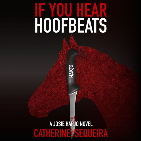 If You Hear Hoofbeats: Josie Harjo Book One
