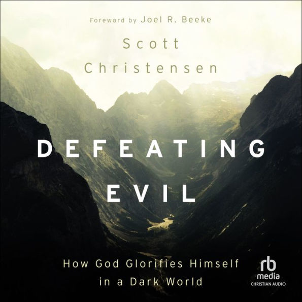 Defeating Evil: How God Glorifies Himself in a Dark World