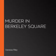 Murder in Berkeley Square