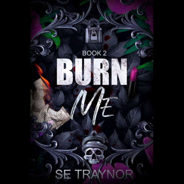 Burn Me: A Dark College Reverse Harem