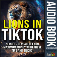 LIONS IN TIKTOK Secrets Revealed: Earn maximum money with these tips and tricks.