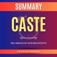 Summary of Caste by Isabel Wilkerson: The Origins of Our Discontents