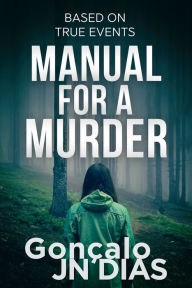 Manual for a Murder: Based on true events