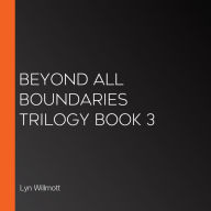 Beyond All Boundaries Trilogy Book 3