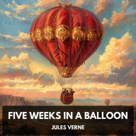 Five Weeks in a Balloon (Unabridged) (Abridged)