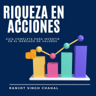 Riqueza en Acciones: Guía Completa para Invertir en el Mercado de Valores