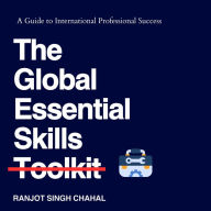 The Global Essential Skills Toolkit: A Guide to International Professional Success