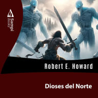 Dioses del Norte (Abridged)