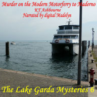 Murder on the Modern Motorferry to Maderno