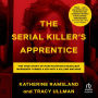 The Serial Killer's Apprentice: The True Story of How Houston's Deadliest Murderer Turned a Kid into a Killing Machine