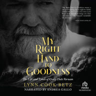 My Right Hand to Goodness: The Life and Times of Crazy Dale Varnam