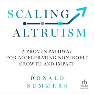 Scaling Altruism: A Proven Pathway for Accelerating Nonprofit Growth and Impact