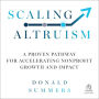 Scaling Altruism: A Proven Pathway for Accelerating Nonprofit Growth and Impact