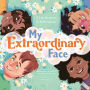 My Extraordinary Face