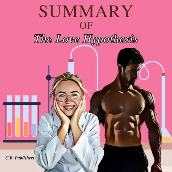 Summary of The Love Hypothesis By Ali Hazelwood