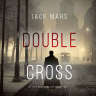Double Cross (A Tyler Wolf Espionage Thriller-Book 2): Digitally narrated using a synthesized voice
