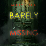 Barely Missing (A Tessa Flint FBI Suspense Thriller-Book 4): Digitally narrated using a synthesized voice