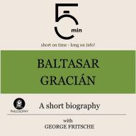 Baltasar Gracián: A short biography: 5 Minutes: Short on time - long on info!
