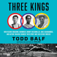 Three Kings: Race, Class, and the Barrier-Breaking Rivals Who Launched the Modern Olympic Age