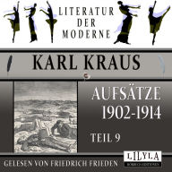 Aufsätze 1902-1914 - Teil 9: Die Welt der Plakate, Ein Überfall der Justiz, Eine neue Form der Banalität, Eine Prostituierte ist ermordet worden.