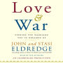 Love & War: Finding The Marriage You've Dreamed Of