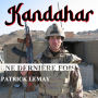 Kandahar, une dernière fois: Mémoires d'un ancien fantassin à Kandahar