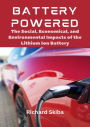 Battery Powered: The Social, Economical, and Environmental Impacts of the Lithium Ion Battery