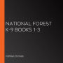 National Forest K-9 Books 1-3