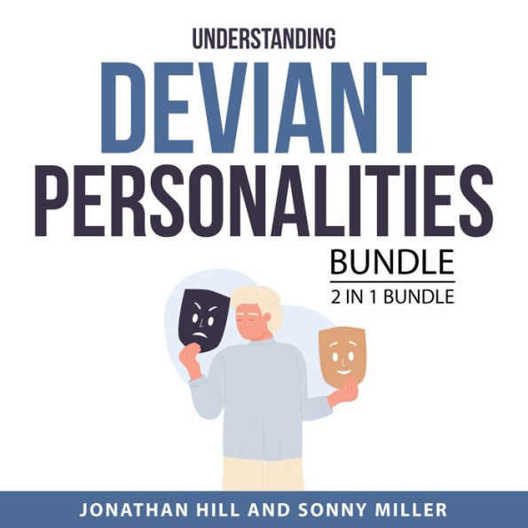 Understanding Deviant Personalities Bundle, 2 in 1 Bundle: Empath and Narcissists and Sociopath and Psychopath