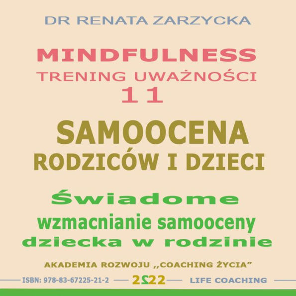 Samoocena Rodziców i Dzieci. Swiadome wzmacnianie samooceny dziecka w rodzinie.: Mindfulness - technika uwaznosci. Cz. 11