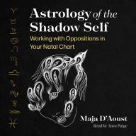 Astrology of the Shadow Self: Working with Oppositions in Your Natal Chart