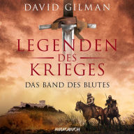 Das Band des Blutes (Autorisierte Lesefassung): Legenden des Krieges (Abridged)