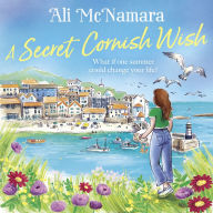 A Secret Cornish Wish: the brand-new escapist summer romance set on the beautiful Cornish shores