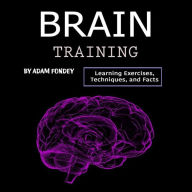 Brain Training: Learning Exercises, Techniques, and Facts