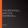 The Brickwall and The Bombshell