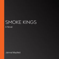Smoke Kings: A Novel