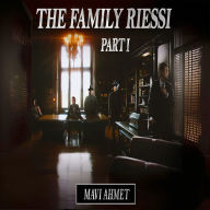 Family Riessi, The - Part 1