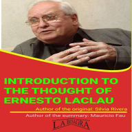 INTRODUCTION TO THE THOUGHT OF ERNESTO LACLAU
