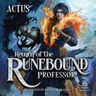 Return of the Runebound Professor: A Progression Fantasy Epic