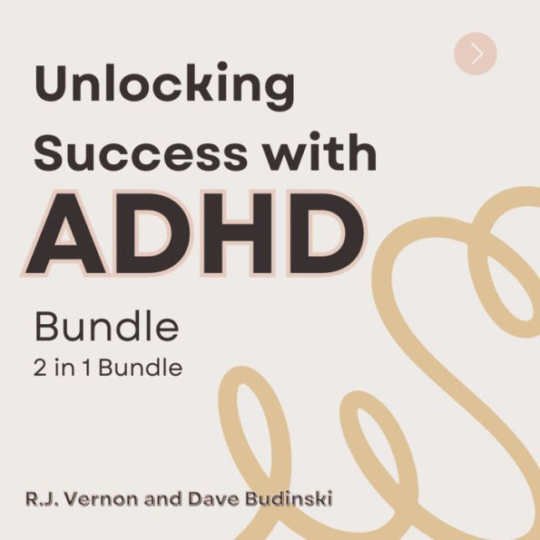 Unlocking Success with ADHD Bundle, 2 in 1 Bundle: Adult ADHD Guide and Coping with ADHD and Anxiety