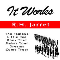 It Works: The Famous Little Red Book That Makes Your Dreams Come True!