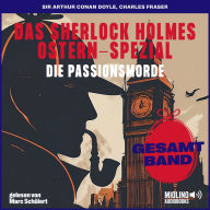 Die Passionsmorde: Das Sherlock Holmes Ostern-Spezial