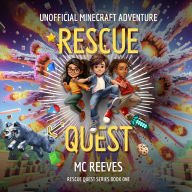 Rescue Quest: Book One: Unofficial Minecraft Adventure Books for Kids 8-12